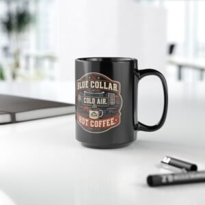 HVAC Mug — "Blue Collar. Cold Air. Hot Coffee." Black Coffee Cup (11oz / 15oz) - Image 5