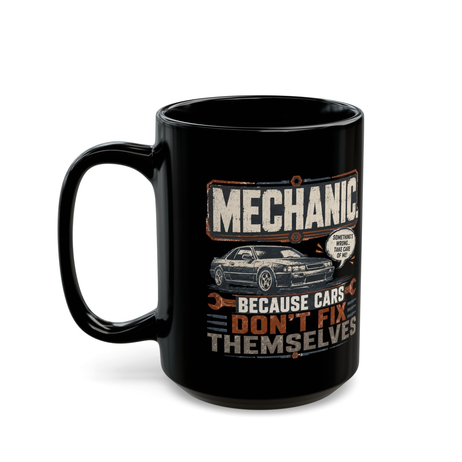 Mechanic Mug — "Mechanic. Because Cars Don't Fix Themselves" Black Coffee Cup (11oz / 15oz) - Image 3
