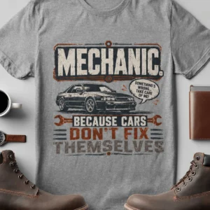 Mechanic Tee — "Mechanic. Because Cars Don't Fix Themselves" Funny Vintage Auto Technician Repair Shirt — athletic-heather t-shirt, flat-lay product photo | Pressure Tested Co