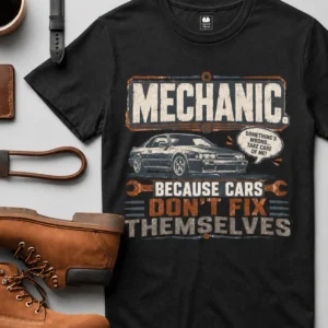 Mechanic Tee — "Mechanic. Because Cars Don't Fix Themselves" Funny Vintage Auto Technician Repair Shirt — black t-shirt, flat-lay product photo | Pressure Tested Co