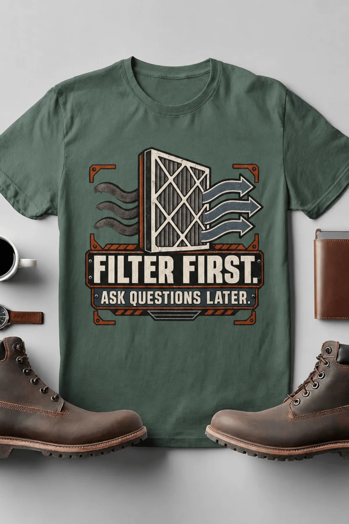 T-Shirt — "Filter First. Ask Questions Later." HVAC Air Filter Graphic — blue-spruce t-shirt, flat-lay product photo | Pressure Tested Co
