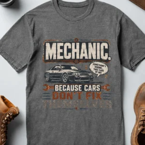 Mechanic Tee — "Mechanic. Because Cars Don't Fix Themselves" Funny Vintage Auto Technician Repair Shirt — deep-heather t-shirt, flat-lay product photo | Pressure Tested Co
