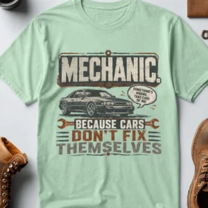 Mechanic Tee — "Mechanic. Because Cars Don't Fix Themselves" Funny Vintage Auto Technician Repair Shirt — heather-mint t-shirt, flat-lay product photo | Pressure Tested Co