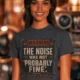 Warning Sign T-Shirt — "The Noise Was Not 'Probably Fine'" Vintage Graphic Tee — navy t-shirt, model photo | Pressure Tested Co