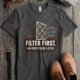 T-Shirt — "Filter First. Ask Questions Later." HVAC Air Filter Graphic — pepper t-shirt, flat-lay product photo | Pressure Tested Co
