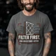 T-Shirt — "Filter First. Ask Questions Later." HVAC Air Filter Graphic — pepper t-shirt, model photo | Pressure Tested Co