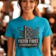 T-Shirt — "Filter First. Ask Questions Later." HVAC Air Filter Graphic — sapphire t-shirt, model photo | Pressure Tested Co