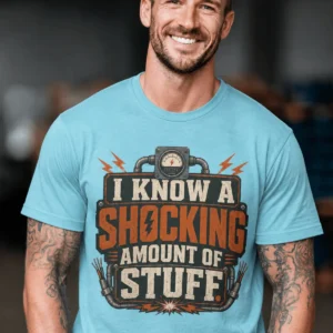 I Know A Shocking Amount Of Stuff T-Shirt — Electrician Science Humorous Tee — turquoise t-shirt, model photo | Pressure Tested Co