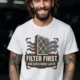 T-Shirt — "Filter First. Ask Questions Later." HVAC Air Filter Graphic — white t-shirt, model photo | Pressure Tested Co