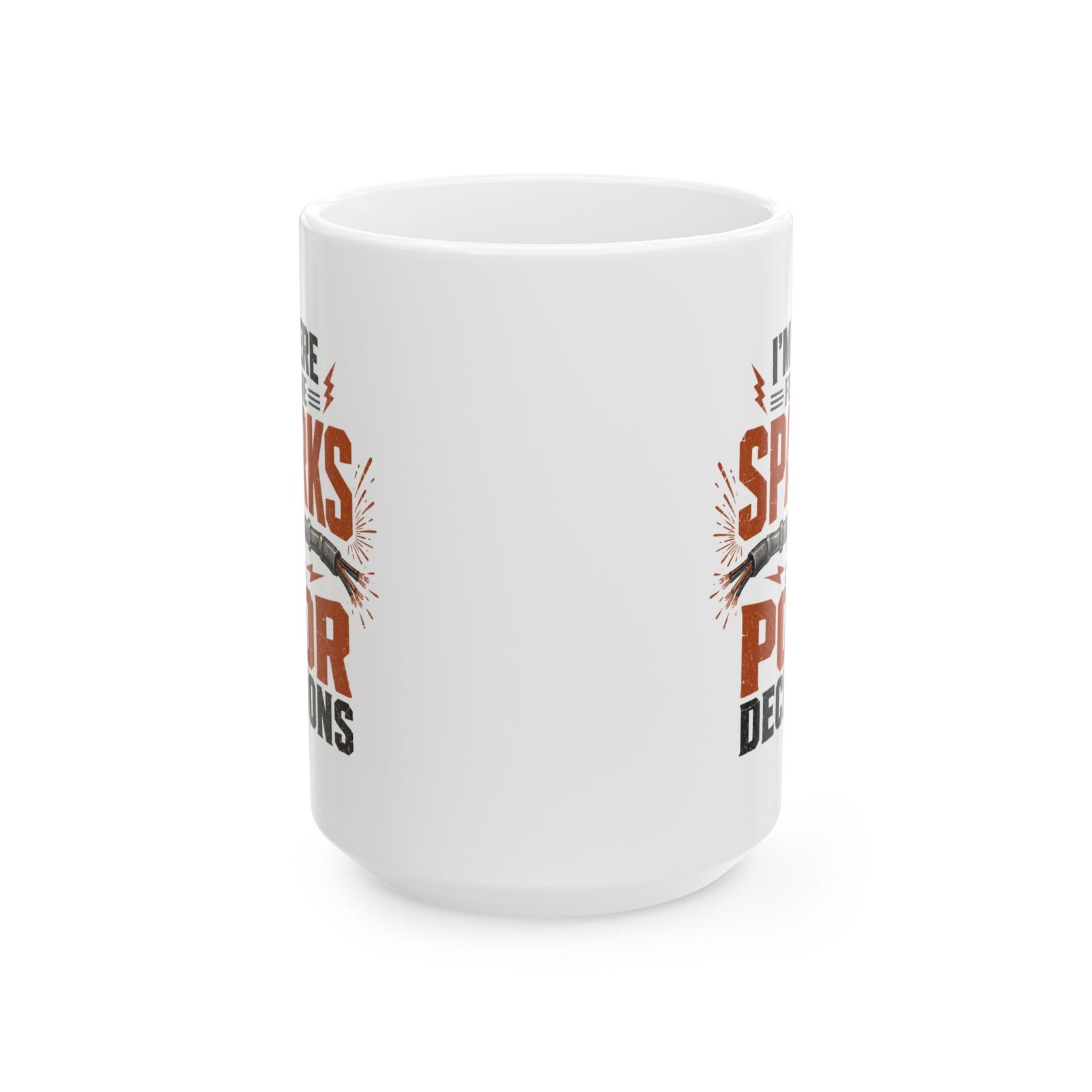 "I’m Here For The Sparks And Poor Decisions" Funny Electrician's Coffee Cup - Image 13