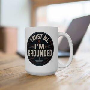 Electrician Ceramic Mug — "Trust Me. I'm Grounded" Vintage Industrial Shop Design (White 11oz / 15oz) - Image 4