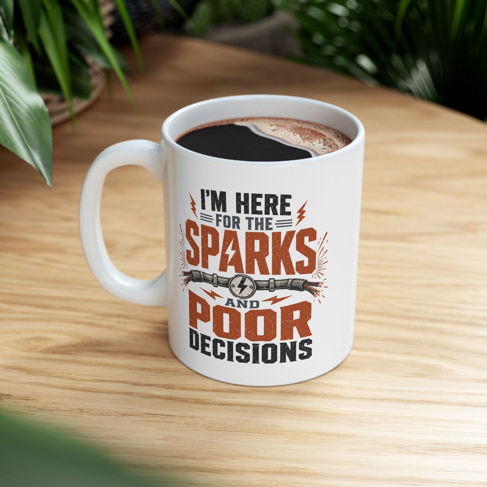 "I’m Here For The Sparks And Poor Decisions" Funny Electrician's Coffee Cup