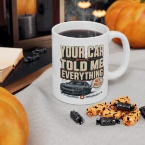 Car Mechanic Mug — "Your Car Told Me Everything" Vintage Industrial Shop Design (White 11oz / 15oz) - Image 2