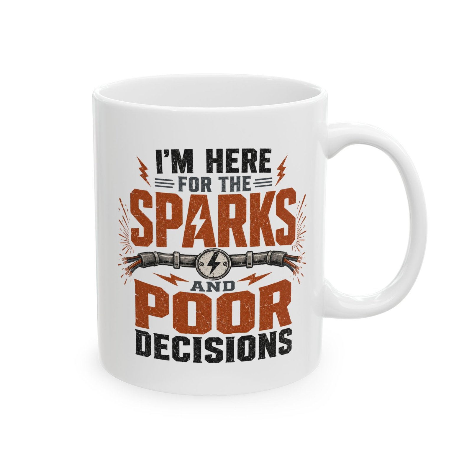 "I’m Here For The Sparks And Poor Decisions" Funny Electrician's Coffee Cup - Image 5
