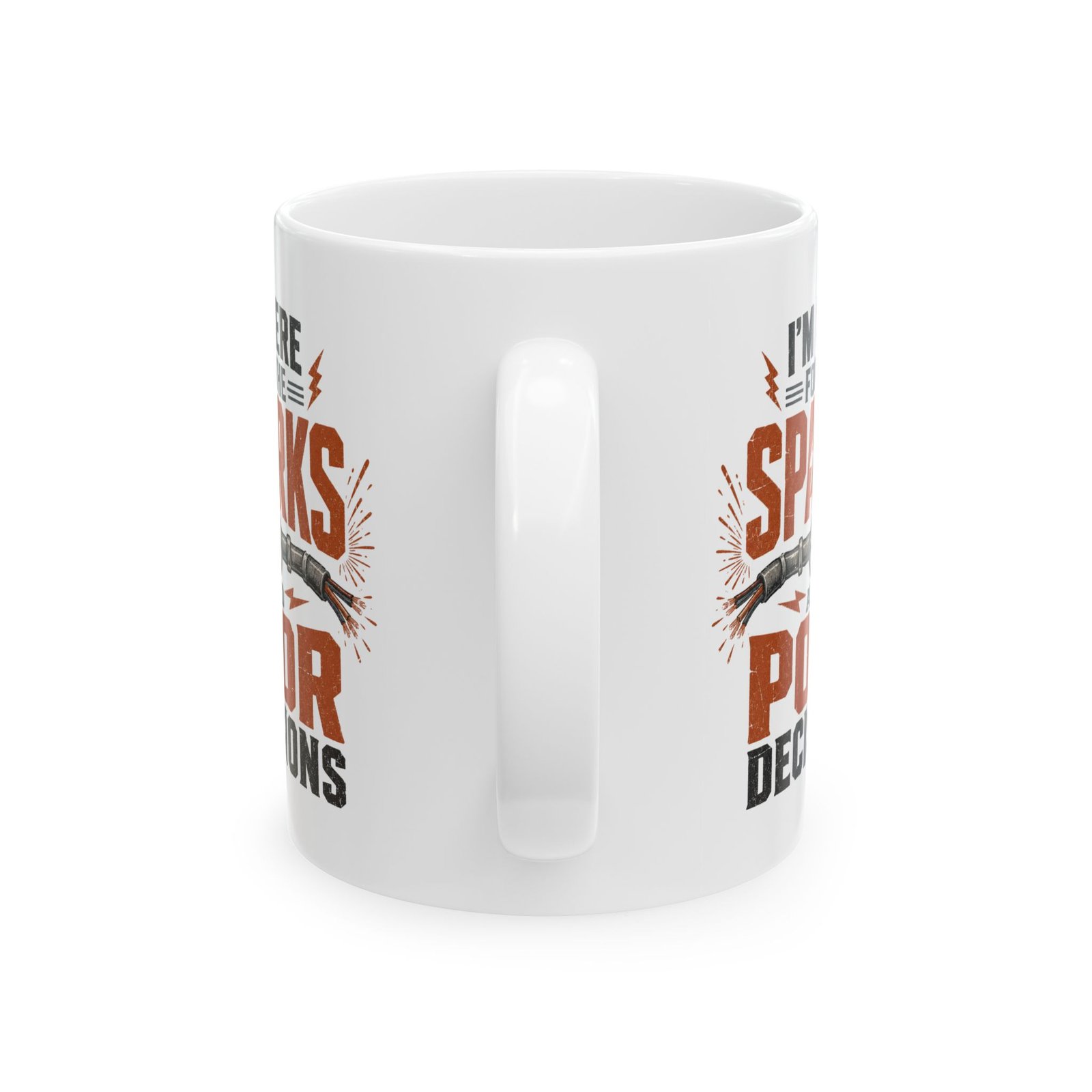 "I’m Here For The Sparks And Poor Decisions" Funny Electrician's Coffee Cup - Image 3