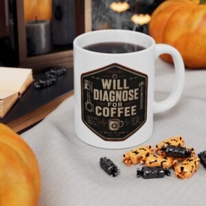 Will Diagnose for Coffee Mug — Funny  Mechanic Coffee Cup - Image 2