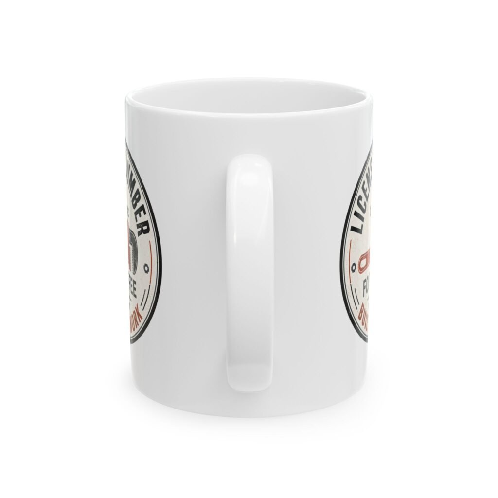 Licensed Plumber Coffee Mug – "Will Diagnose for Coffee" 11oz or 15oz