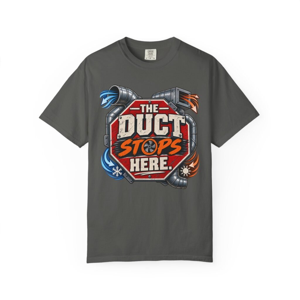 The Duct Stops Here T-Shirt — HVAC Technician Funny Logo Tee