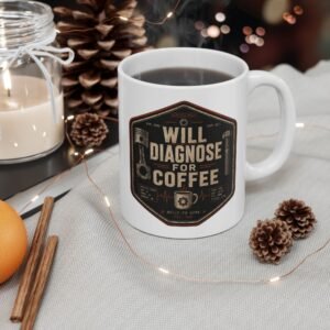 Will Diagnose for Coffee Mug — Funny  Mechanic Coffee Cup - Image 1