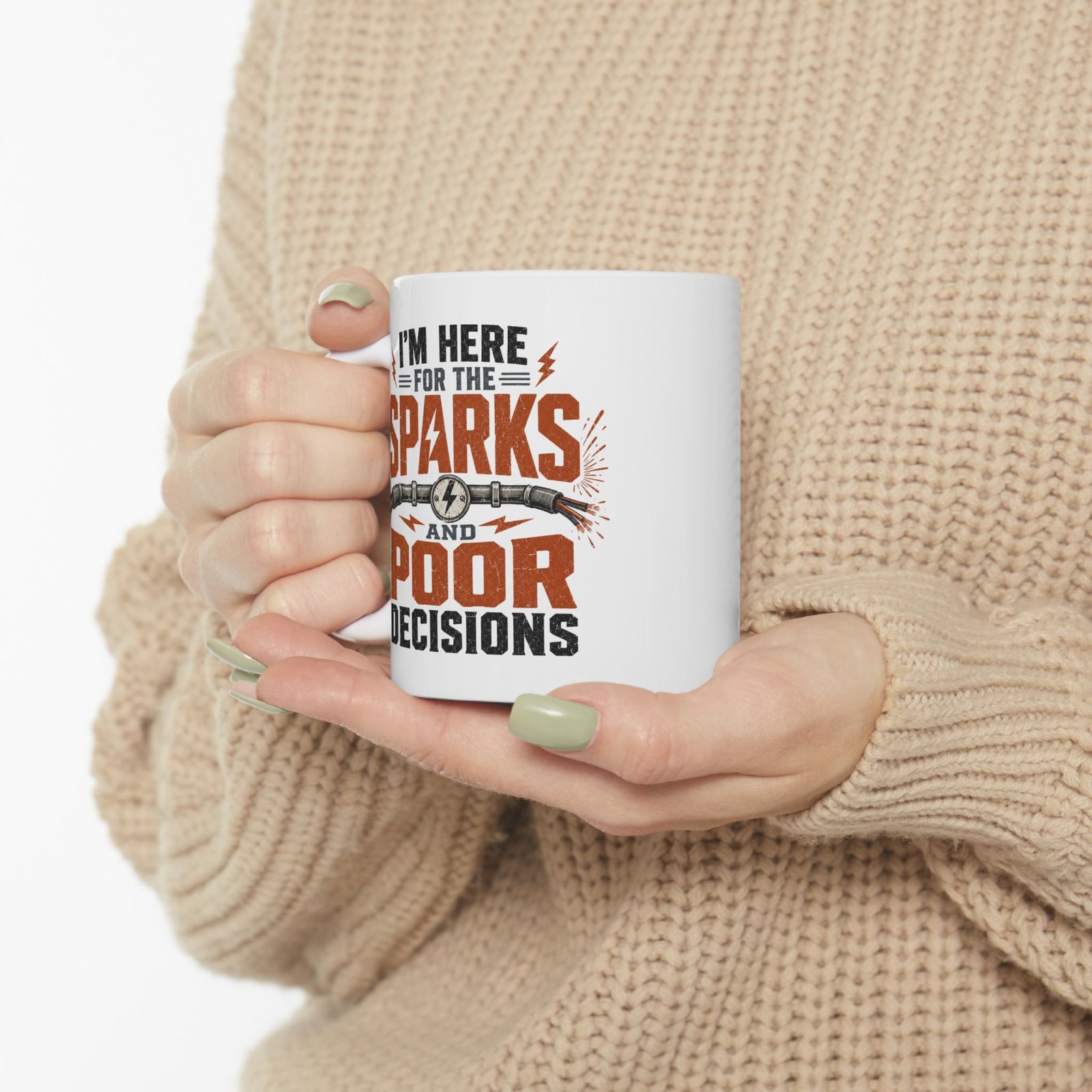 "I’m Here For The Sparks And Poor Decisions" Funny Electrician's Coffee Cup - Image 8