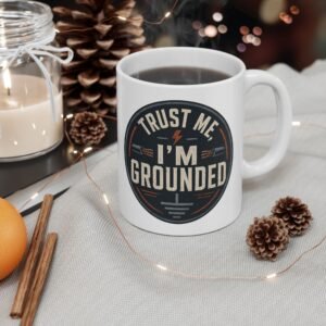 Electrician Ceramic Mug — "Trust Me. I'm Grounded" Vintage Industrial Shop Design (White 11oz / 15oz) - Image 1
