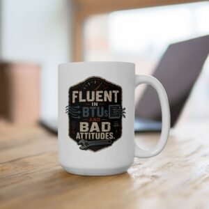 HVAC TECH Ceramic Mug — "Fluent In BTUs And Bad Attitudes" Vintage Industrial Shop Design (White 11oz / 15oz) - Image 4