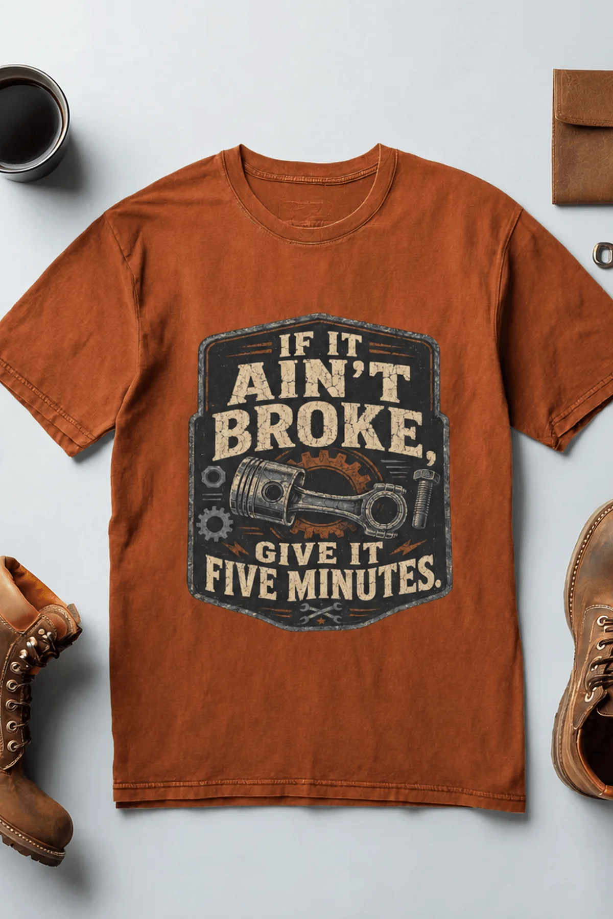 T-Shirt — "If It Ain't Broke, Give It Five Minutes" Vintage Mechanic Tee — autumn t-shirt, flat-lay product photo | Pressure Tested Co